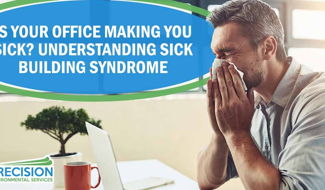 Is Your Office Making You Sick? Understanding Sick Building Syndrome