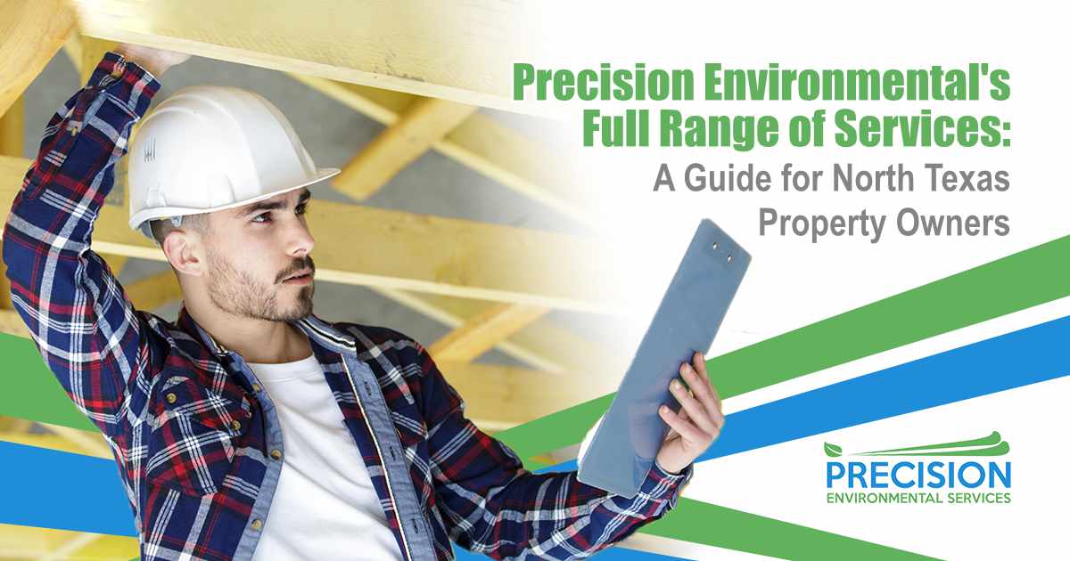 Precision Environmental’s Full Range of Services: A Guide for North Texas Property Owners